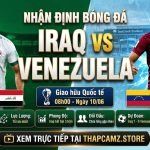 Nhận định bóng đá Iraq vs Venezuela lúc 08h00 ngày 10/06. Phân tích chi tiết lực lượng và phong độ hai đội trước thềm World Cup 2026 trên nền tảng ThapcamTV.