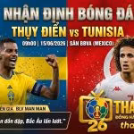 Nhận định trận đấu Thụy Điển vs Tunisia bảng F World Cup 2026 cùng chuyên gia BLV Man Man của ThapcamTV.